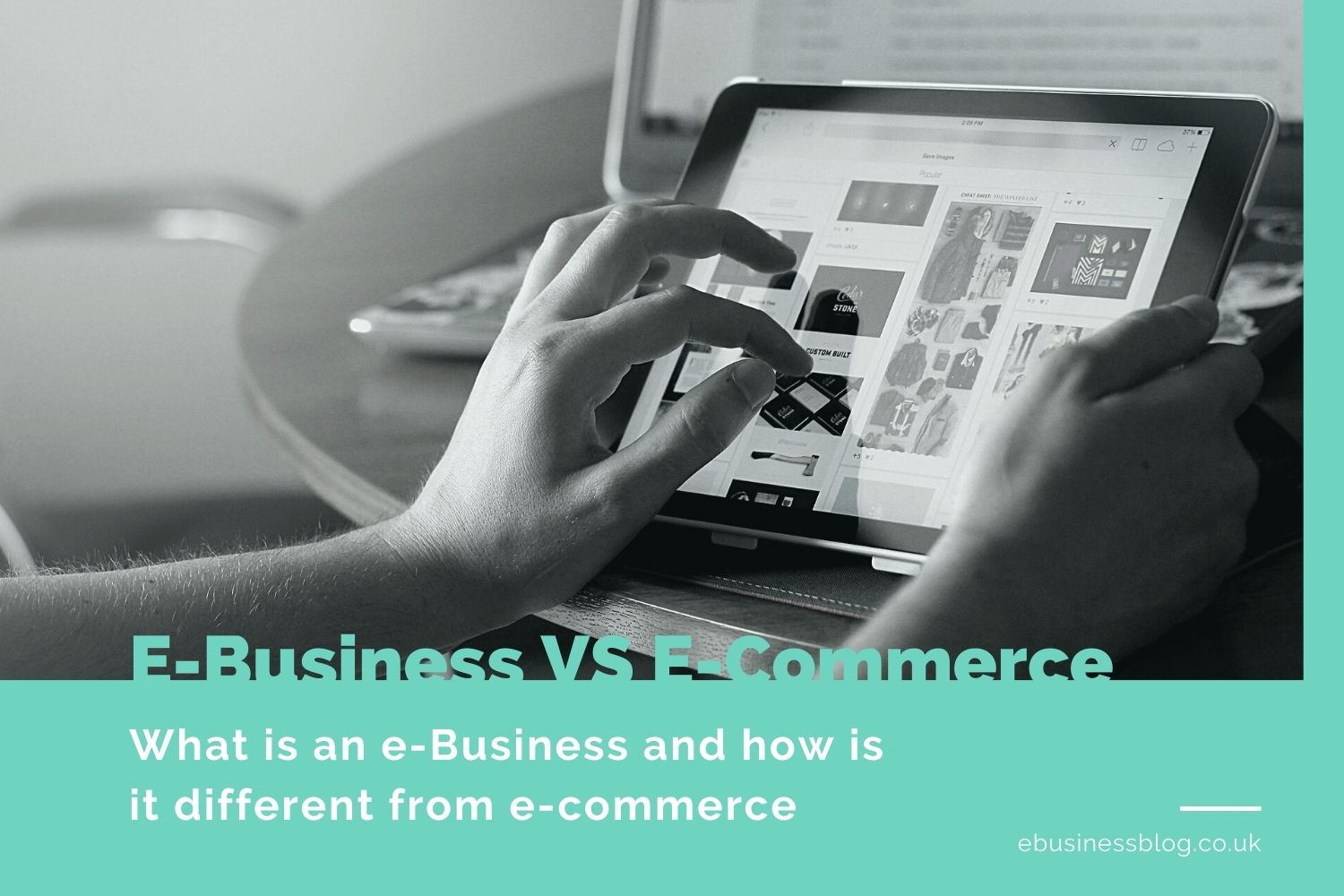 What is an e-Business and how is it different from e-commerce