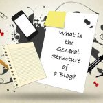 What is the General Structure of a Blog